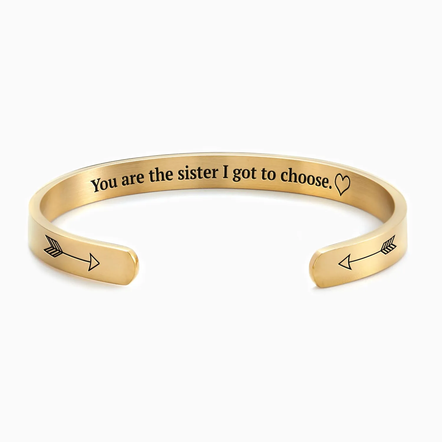 You are the Sister I got to Choose Personalizable Cuff Bracelet